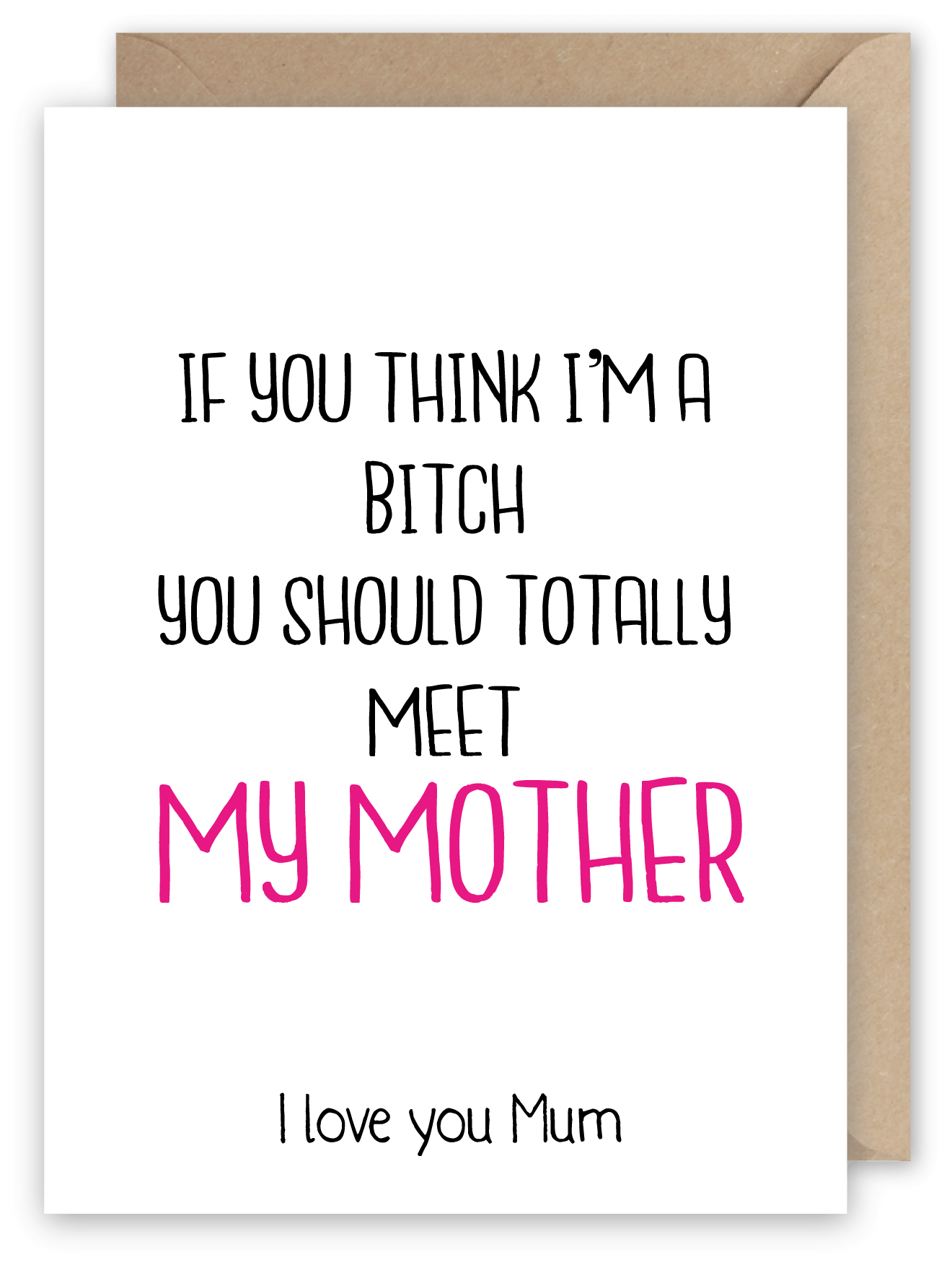 My Mum Is A Bitch