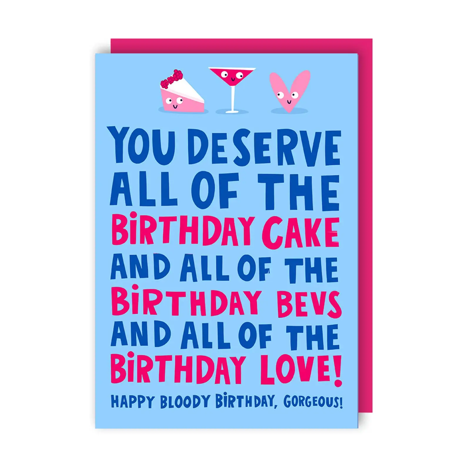 You Deserve All Of It - Happy Bloody Birthday Gorgeous - Greeting Card ...